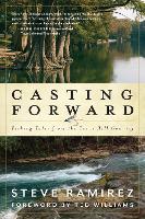 Casting Forward: Fishing Tales from the Texas Hill Country (Hardback)