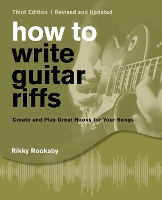How to Write Guitar Riffs Revised and Updated: Create and Play Great Hooks for Your Songs (Paperback)