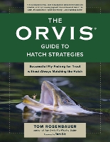 The Orvis Guide to Hatch Strategies: Successful Fly Fishing for Trout without Always Matching the Hatch (Paperback)