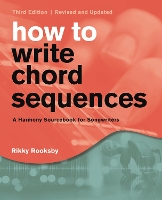 How to Write Chord Sequences: A Harmony Sourcebook for Songwriters (Paperback)