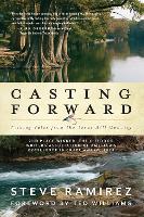 Casting Forward: Fishing Tales from the Texas Hill Country (Paperback)