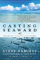 Casting Seaward: Fishing Adventures in Search of America’s Saltwater Gamefish (Hardback)