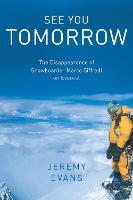 See You Tomorrow: The Disappearance of Snowboarder Marco Siffredi on Everest (Paperback)