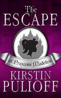 The Escape of Princess Madeline - Princess Madeline 1 (Paperback)