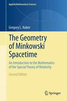 The Geometry of Minkowski Spacetime: An Introduction to the Mathematics of the Special Theory of Relativity - Applied Mathematical Sciences 92 (Paperback)
