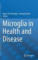 Microglia in Health and Disease (Hardback)