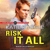 Risk it All - Rocky Mountain Bounty Hunters 2 (CD-Audio)