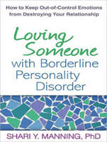 Loving Someone with Borderline Personality Disorder: How to Keep Out-of-Control Emotions from Destroying Your Relationship (CD-Audio)