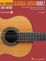 Hal Leonard Classical Guitar Method - Book 2: An Intermediate-Level Guide with Step-by-Step Instructions (Book)