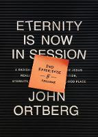 Eternity Is Now in Session Dvd Experience: A Radical Rediscovery of What Jesus Really Taught About Salvation, Eternity, and Getting to the Good Place (DVD video)