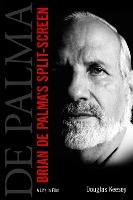 Brian De Palma's Split-Screen: A Life in Film (Paperback)