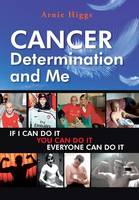 CANCER Determination and Me (Hardback)