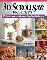 3D Scroll Saw Projects: 35 Fun Compound-Cut Projects, More than 150 Patterns (Paperback)
