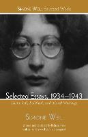 Selected Essays, 1934-1943 - Simone Weil: Selected Works (Paperback)