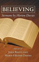 Believing: Sermons by Horton Davies (Hardback)