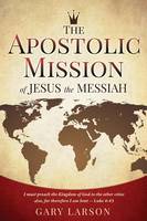 The Apostolic Mission of Jesus the Messiah (Paperback)