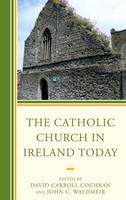 The Catholic Church in Ireland Today (Hardback)