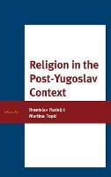Religion in the Post-Yugoslav Context (Hardback)