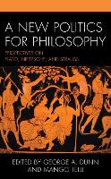 A New Politics for Philosophy: Perspectives on Plato, Nietzsche, and Strauss (Hardback)