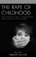 The Rape of Childhood: Developmental, Clinical, and Sociocultural Aspects of Childhood Sexual Abuse - Margaret S. Mahler (Hardback)