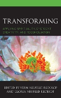 Transforming: Applying Spirituality, Emergent Creativity, and Reconciliation (Paperback)