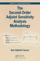 The Second-Order Adjoint Sensitivity Analysis Methodology - Advances in Applied Mathematics (Hardback)