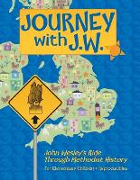 Journey with J.W.: John Wesley's Ride Through Methodist History (Paperback)