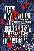 The Invention of Terrorism in France, 1904-1939 (Paperback)