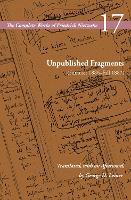 Unpublished Fragments (Summer 1886–Fall 1887): Volume 17 - The Complete Works of Friedrich Nietzsche (Paperback)