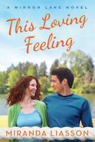 This Loving Feeling - A Mirror Lake Novel 3 (Paperback)