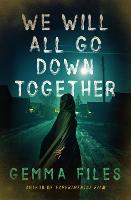 We Will All Go Down Together (Paperback)