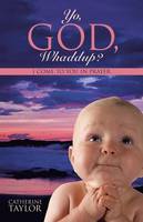 Yo, God, Whaddup?: I Come to You in Prayer (Paperback)