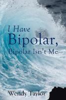 I Have Bipolar, Bipolar Isn't Me (Paperback)