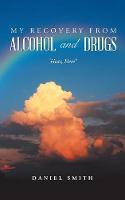My Recovery from Alcohol and Drugs: "Hear, Here" (Paperback)
