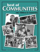 Best of Communities: VIII: Children in Community - Best of Communities VIII. (Paperback)
