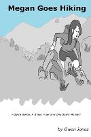 Megan Goes Hiking: A Spirit Guide, a Ghost Tiger, and One Scary Mother! - Megan Series Volume 3 (Paperback)