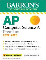 AP Computer Science A Premium, 2022-2023: Comprehensive Review with 6 Practice Tests + an Online Timed Test Option - Barron's AP (Paperback)
