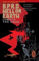 B.p.r.d. Hell On Earth Volume 15: Cometh The Hour (Paperback)