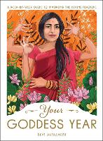 Your Goddess Year: A Week-by-Week Guide to Invoking the Divine Feminine (Paperback)