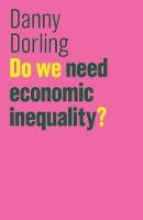 Do We Need Economic Inequality? - The Future of Capitalism (Hardback)