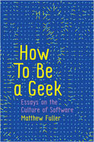 How To Be a Geek: Essays on the Culture of Software (Hardback)