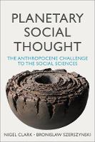 Planetary Social Thought: The Anthropocene Challenge to the Social Sciences (Hardback)