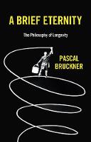 A Brief Eternity: The Philosophy of Longevity (Hardback)