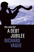 The Case for a Debt Jubilee - The Case For (Hardback)