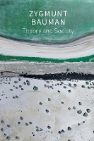 Theory and Society: Selected Writings, Volume 3 (Paperback)
