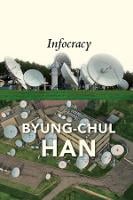 Infocracy: Digitization and the Crisis of Democracy (Paperback)