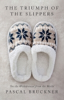 The Triumph of the Slippers: On the Withdrawal from the World (Hardback)