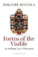 Forms of the Visible: An Anthropology of Figuration (Hardback)