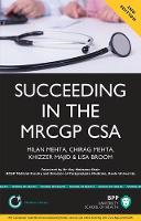 Succeeding in the MRCGP CSA: Common scenarios and revision notes for the Clinical Skills Assessment: Study Text (Paperback)