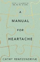 A Manual for Heartache (Hardback)